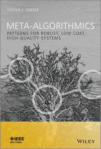 Meta-Algorithmics: Patterns for Robust, Low Cost, High Quality Systems (Repost)