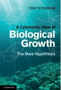 A Cybernetic View of Biological Growth: The Maia Hypothesis [Repost]