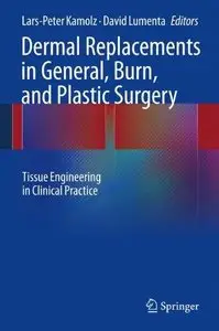 Dermal Replacements in General, Burn, and Plastic Surgery: Tissue Engineering in Clinical Practice (Repost)