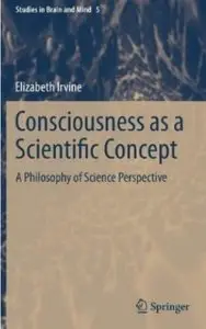 Consciousness as a Scientific Concept: A Philosophy of Science Perspective [Repost]