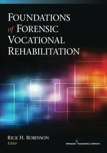 Foundations of Forensic Vocational Rehabilitation (repost)