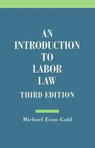 «An Introduction to Labor Law» by Michael Gold