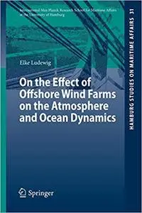 On the Effect of Offshore Wind Farms on the Atmosphere and Ocean Dynamics