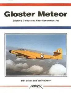Gloster Meteor: Britain's Celebrated First Generation Jet (Aerofax)