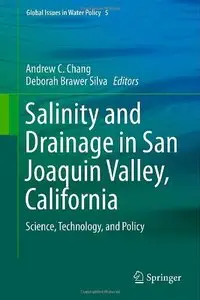 Salinity and Drainage in San Joaquin Valley, California: Science, Technology, and Policy (Global Issues in Water Policy)