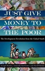 Just Give Money to the Poor: The Development Revolution from the Global South (repost)