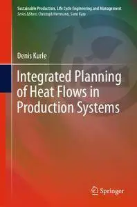 Integrated Planning of Heat Flows in Production Systems