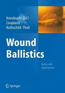 Wound Ballistics: Basics and Applications