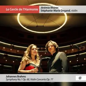 Stéphanie-Marie Degand & Jérémie Rhorer - Brahms - Symphony No. 1, Op. 68 & Violin Concerto, Op. 77 (2021) [24/96]