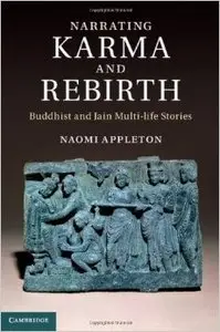 Narrating Karma and Rebirth: Buddhist and Jain Multi-Life Stories