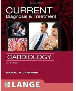 Michael Crawford - CURRENT Diagnosis & Treatment in Cardiology, Third Edition (3rd edition) [Repost]