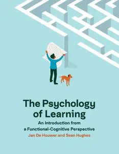 The Psychology of Learning: An Introduction from a Functional-Cognitive Perspective (The MIT Press)