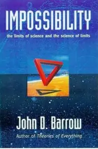 Impossibility: The Limits of Science and the Science of Limits [Repost]