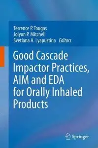 Good Cascade Impactor Practices, AIM and EDA for Orally Inhaled Products (Repost)