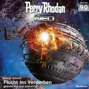 «Perry Rhodan Neo - Episode 90: Flucht ins Verderben» by Rainer Schorm