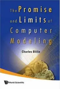 The Promise and Limits of Computer Modeling