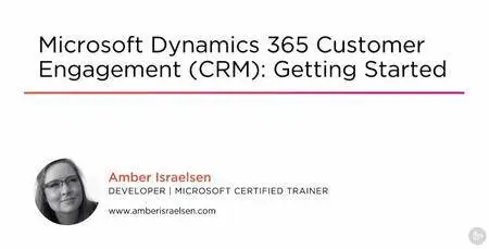 Microsoft Dynamics 365 Customer Engagement (CRM) - Getting Started