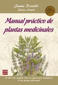 «Manual práctico de plantas medicinales» by Jaume Rosselló,Janice Armitt