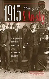 1915 Diary of S. An-sky: A Russian Jewish Writer at the Eastern Front