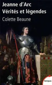 Colette Beaune, "Jeanne d'Arc, Vérités et légendes"