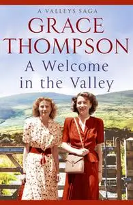 «A Welcome in the Valley» by Grace Thompson