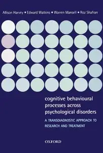 Cognitive Behavioural Processes across Psychological Disorders: A Transdiagnostic Approach to Research and Treatment 