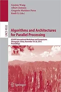 Algorithms and Architectures for Parallel Processing: ICA3PP International Workshops and Symposiums