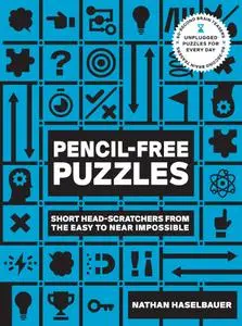 60-Second Brain Teasers Pencil-Free Puzzles: Short Head-Scratchers from the Easy to Near Impossible, Revised Edition