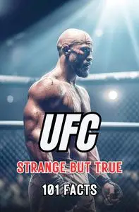 101 STRANGE BUT TRUE : UFC FACTS