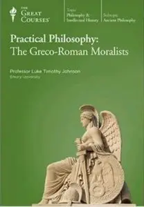 Practical Philosophy: The Greco-Roman Moralists