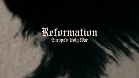 BBC - Reformation: Europe's Holy War (2017)