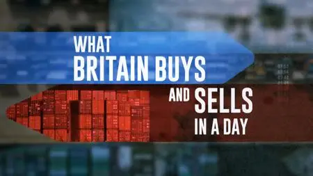 BBC - What Britain Buys and Sells in a Day (2019)