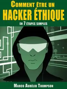 Marco Aurélio Thompson, "Comment être un hacker éthique en 7 étapes simples"