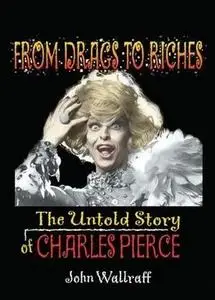 From Drags to Riches: The Untold Story of Charles Pierce