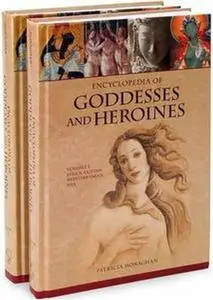Encyclopedia of Goddesses and Heroines, 2 volumes (Repost)