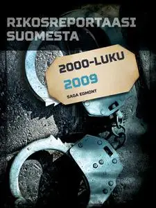 «Rikosreportaasi Suomesta 2009» by Eri Tekijöitä