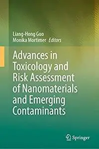 Advances in Toxicology and Risk Assessment of Nanomaterials and Emerging Contaminants