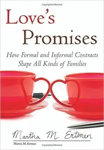 Love's Promises: How Formal and Informal Contracts Shape All Kinds of Families
