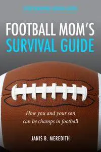 Football Mom's Survival Guide: