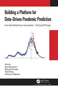 Building a Platform for Data-Driven Pandemic Prediction: From Data Modelling to Visualisation - The CovidLP Project