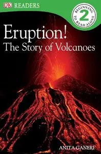 Eruption! The Story of Volcanoes (DK Readers Level 2)