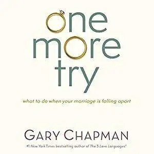 One More Try: What to Do When Your Marriage Is Falling Apart [Audiobook]