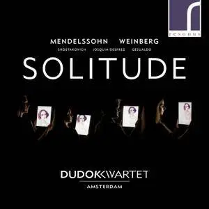 Dudok Quartet Amsterdam - Solitude: Mendelssohn, Weinberg & Shostakovich (2018) [Official Digital Download 24/96]