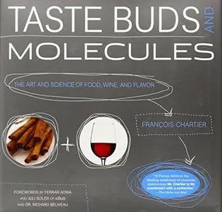 Taste Buds and Molecules: The Art and Science of Food, Wine, and Flavor [Repost]