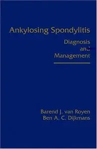 Ankylosing Spondylitis: Diagnosis and Management (Repost)