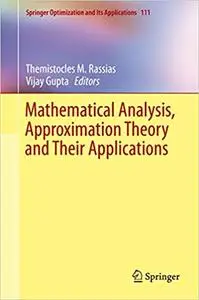 Mathematical Analysis, Approximation Theory and Their Applications (Repost)