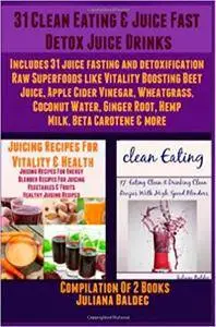 31 Clean Eating & Juice Fast Detox Drinks