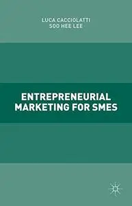 Entrepreneurial Marketing for SMEs