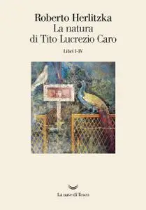 Roberto Herlitzka - La natura di Tito Lucrezio Caro. Libri I-IV