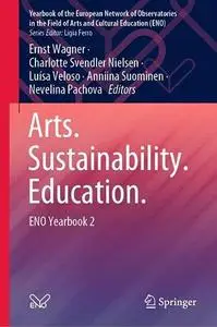 Arts, Sustainability and Education; ENO Yearbook 2